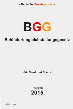 Behindertengleichstellungsgesetz - Bgg de Groelsv Verlag