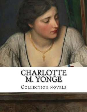 Charlotte M. Yonge, Collection Novels de Charlotte M. Yonge