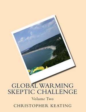 Global Warming Skeptic Challenge de Christopher Keating