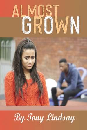 Almost Grown de Tony Lindsay