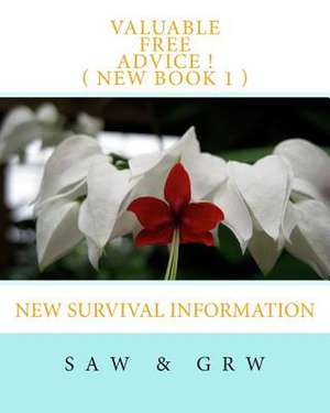 Valuable Free Advice ! ( New Book 1 ) de S. a. W.