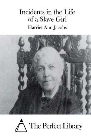 Incidents in the Life of a Slave Girl de Harriet Ann Jacobs