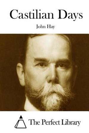 Castilian Days de John Hay