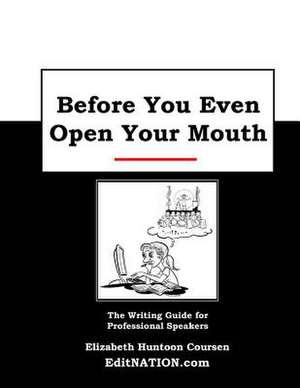 Before You Even Open Your Mouth de Elizabeth Huntoon Coursen