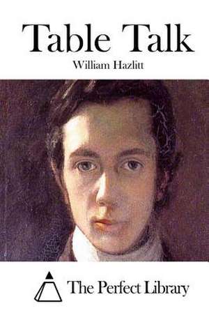 Table Talk de William Hazlitt