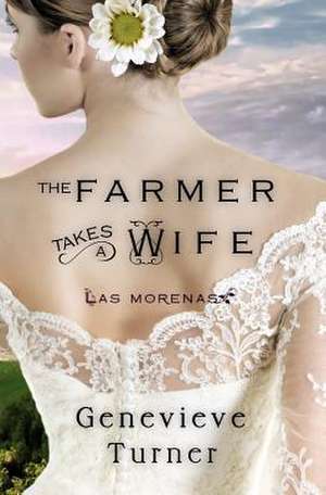 The Farmer Takes a Wife de Genevieve Turner