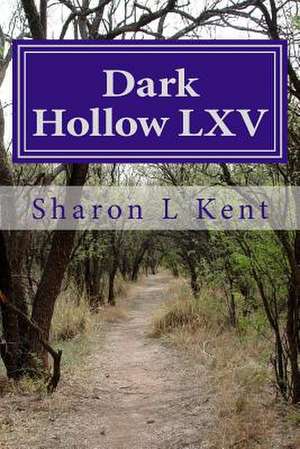 Dark Hollow LXV de Sharon L. Kent