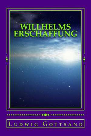 Willhelms Erschaffung de Ludwig Gottsand