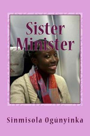 Sister Minister de Sinmisola Ogunyinka