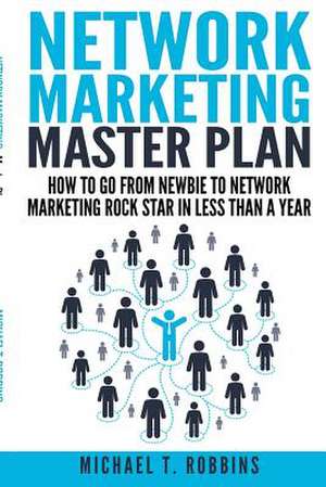 Network Marketing Master Plan de Michael T. Robbins