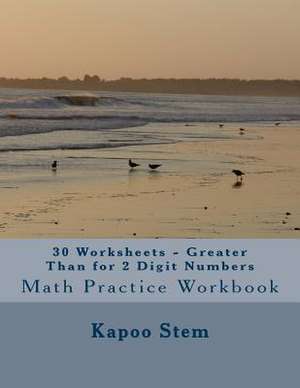 30 Worksheets - Greater Than for 2 Digit Numbers de Kapoo Stem