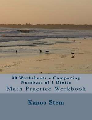 30 Worksheets - Comparing Numbers of 1 Digits de Kapoo Stem