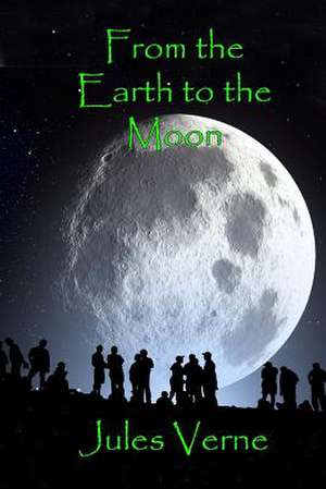 From the Earth to the Moon de Jules Verne