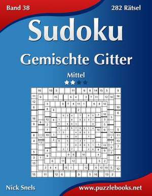 Sudoku Gemischte Gitter - Mittel - Band 38 - 282 Ratsel de Nick Snels