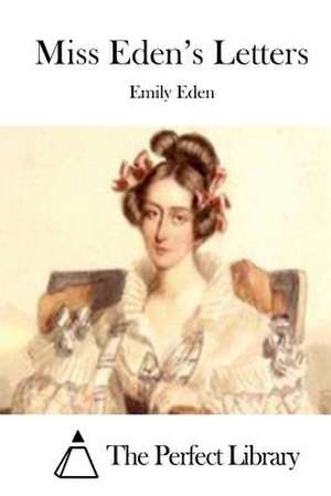 Miss Eden's Letters de Emily Eden