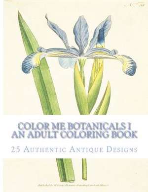 Color Me Botanicals I de Carol Elizabeth Mennig