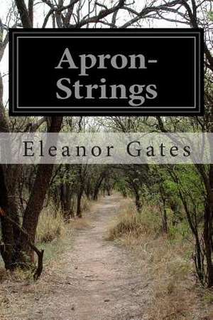 Apron-Strings de Eleanor Gates