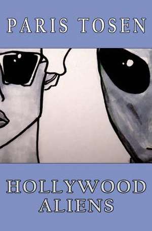 Hollywood Aliens de Paris Tosen