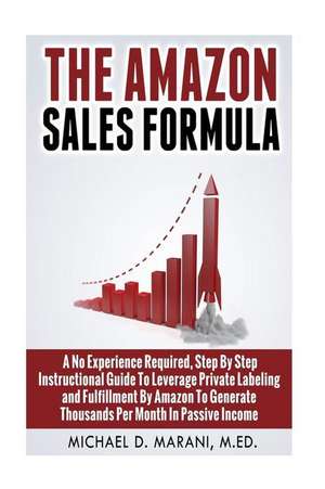 The Amazon Sales Formula de Michael D. Marani M. Ed