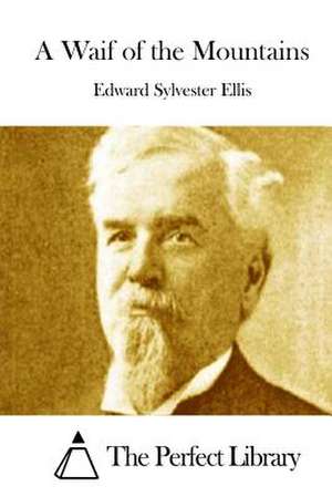 A Waif of the Mountains de Edward Sylvester Ellis