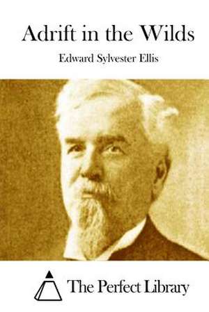 Adrift in the Wilds de Edward Sylvester Ellis