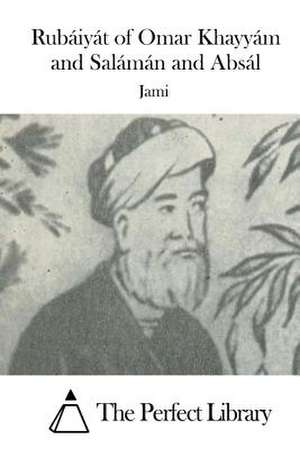 Rubaiyat of Omar Khayyam and Salaman and Absal de Jami