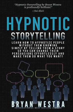 Hypnotic Storytelling de Bryan Westra