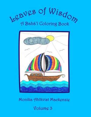 Leaves of Wisdom Volume 3 de Monika Ahlkvist MacKenzie