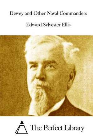 Dewey and Other Naval Commanders de Edward Sylvester Ellis