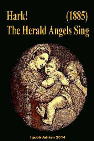 Hark! the Herald Angels Sing (1885) de Iacob Adrian