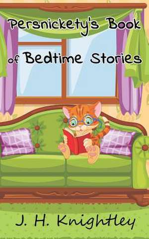 Persnickety's Book of Bedtime Stories de J. H. Knightley