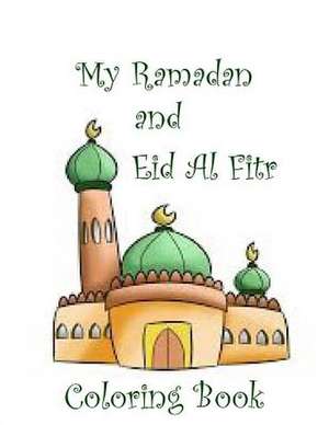 My Ramadan and Eid Al Fitr Coloring Book de Janette Grant