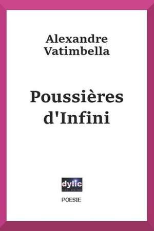 Poussieres D'Infini de Alexandre Vatimbella