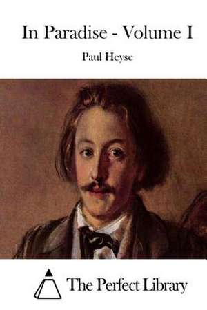 In Paradise - Volume I de Paul Heyse