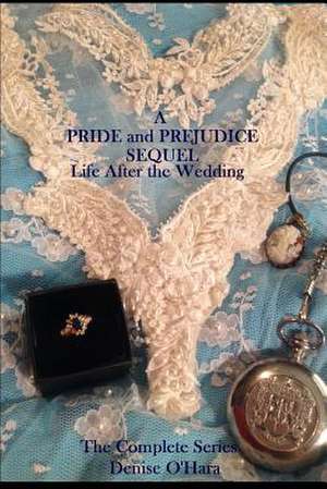 A Pride and Prejudice Sequel de Denise O'Hara