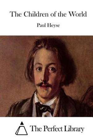 The Children of the World de Paul Heyse