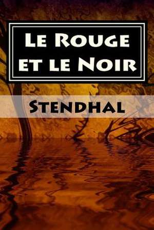 Le Rouge Et Le Noir de Stendhal