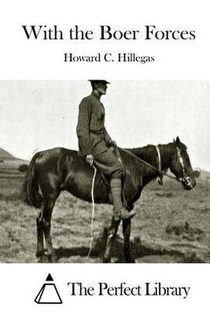 With the Boer Forces de Howard C. Hillegas