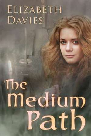 The Medium Path de Elizabeth Davies