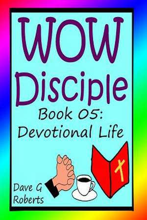 Wow Disciple Book 05 de Dave G. Roberts