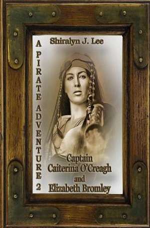 Captain Caiterina O'Creagh and Elizabeth Bromley de Shiralyn J. Lee