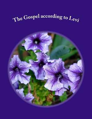 The Gospel According to Levi de Levi H. Dowling