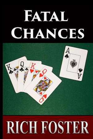 Fatal Chances de MR Rich Foster