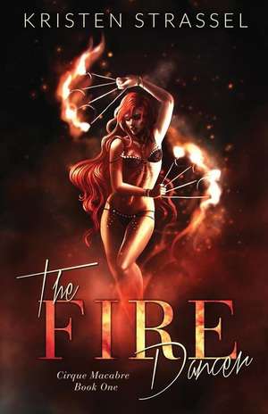 The Fire Dancer de Kristen Strassel