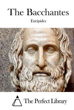 The Bacchantes de Euripides