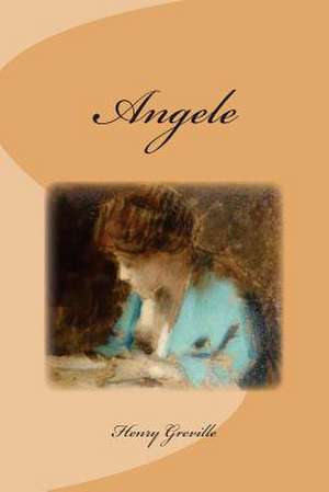 Angele de M. Henry Greville