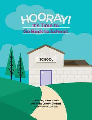 Hooray! It's Time to Go Back to School! de Sarah Senne