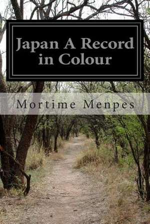 Japan a Record in Colour de Mortime Menpes