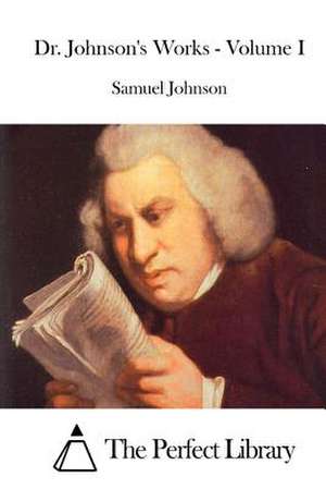 Dr. Johnson's Works - Volume I de Samuel Johnson