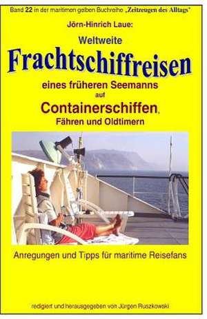 Weltweite Frachtschiffreisen Auf Containerschiffen de Joern-Hinrich Laue